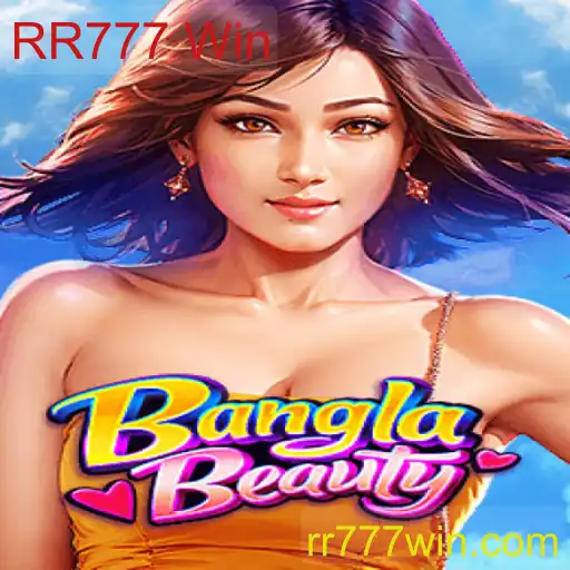 Explorando o Mundo de BanglaBeauty: Uma Jornada com RR777 Win
