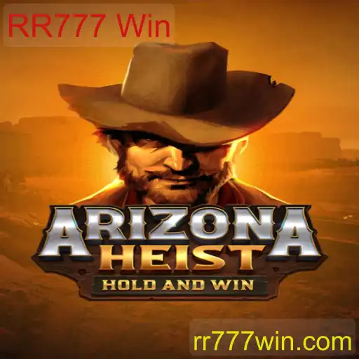 Descubra o Fascinante Mundo de ArizonaHeist e a Chave para o Sucesso: RR777 Win