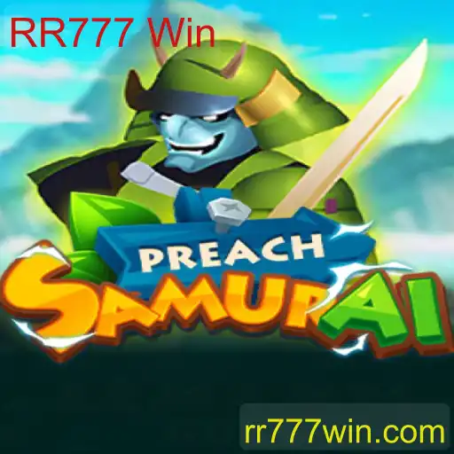 Descubra o Fascinante Universo de PreachSamurai: O Jogo que Conquista com RR777 Win